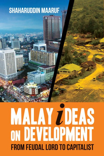 Malay Ideas On Development: From Feudal Lord To Capitalis - MPHOnline.com