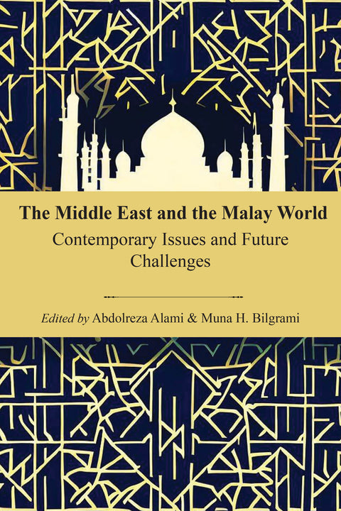 The Middle East and the Malay World: Contemporary Issues and Future Challenges - MPHOnline.com