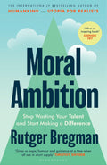 Moral Ambition: Stop Wasting Your Talent and Start Making a Difference - MPHOnline.com