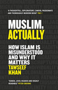 Muslim, Actually: How Islam is Misunderstood and Why it Matters - MPHOnline.com