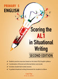 Primary 5 English: Scoring the AL1 in
Situational Writing 2E *New Edition* - MPHOnline.com
