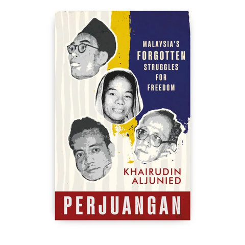 Perjuangan: Malaysia's Forgotten Struggles for Freedom - MPHOnline.com