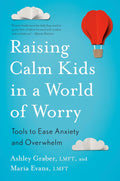 Raising Calm Kids in a World of Worry - MPHOnline.com