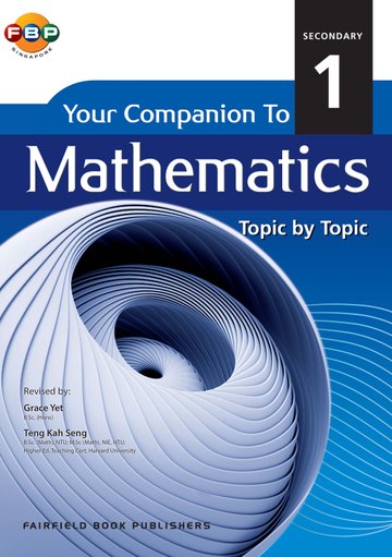 Secondary 1 Your Companion to Mathematics Topic by Topic (NEW) - MPHOnline.com