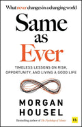Same as Ever: Timeless Lessons on Risk, Opportunity and Living a Good Life - MPHOnline.com