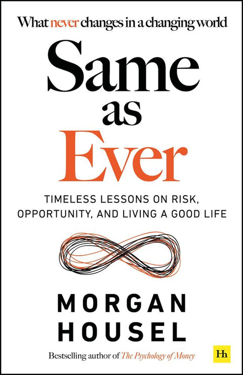 Same as Ever: Timeless Lessons on Risk, Opportunity and Living a Good Life - MPHOnline.com