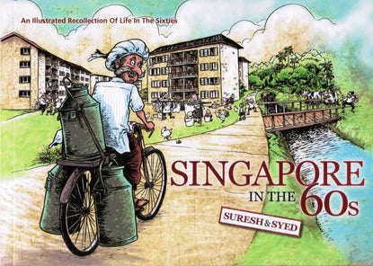 Singapore In The 60s: An Illustrated Recollection of Life in The Sixties - MPHOnline.com