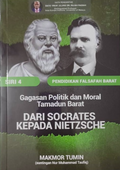 Pendidikan Falsafah Barat (Siri 4) - Dari Socrates Kepada Nietzsche - Gagasan Politik dan Moral Tamadun Barat - MPHOnline.com