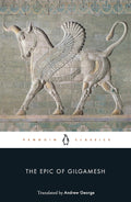 The Epic of Gilgamesh (translated by Andrew George) - Penguin Classics - MPHOnline.com