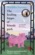 The Healing Hippo of Hinode Park (UK edition) - MPHOnline.com