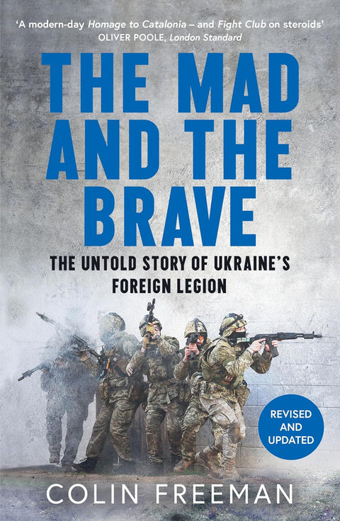 The Mad and the Brave: The Untold Story of Ukraine’s Foreign Legion - MPHOnline.com
