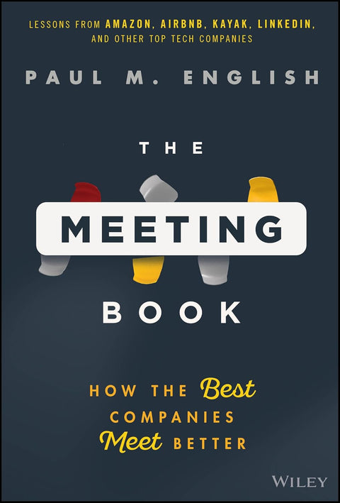 The Meeting Book: How the Best Companies Meet Better