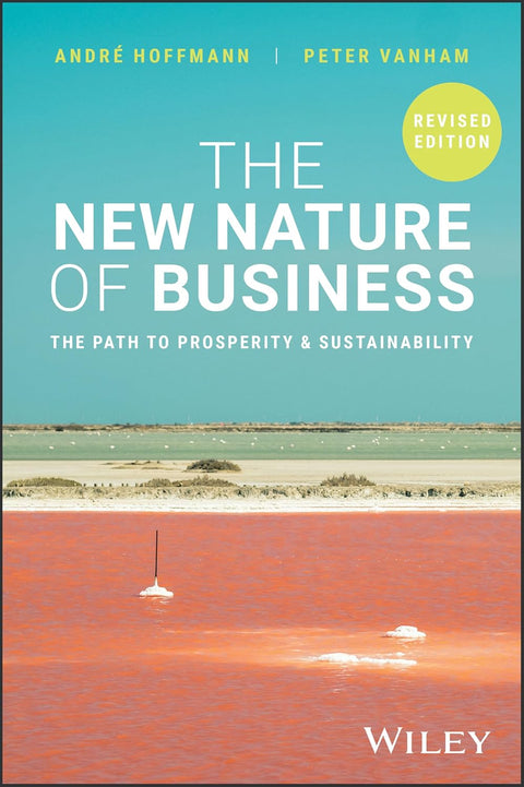 The New Nature of Business: The Path to Prosperity and Sustainability