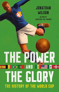 The Power and the Glory: The History of the World Cup - MPHOnline.com