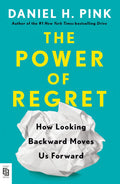The Power of Regret : How Looking Backward Moves Us Forward - MPHOnline.com