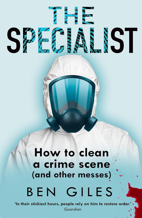 The Specialist: How to clean a crime scene (and other messes) - MPHOnline.com