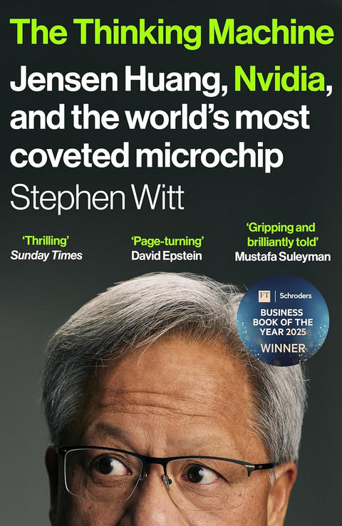 The Thinking Machine: Jensen Huang, Nvidia, and the World's Most Coveted Microchip