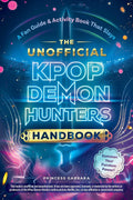 The Unofficial KPop Demon Hunters Handbook: A Fan Guide & Activity Book That Slays - MPHOnline.com