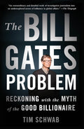 The Bill Gates Problem: Reckoning with the Myth of the Good Billionaire - MPHOnline.com