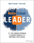 The Noble School Leader: The Five-Square Approach to Leading Schools with Emotional Intelligence - MPHOnline.com