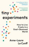 Tiny Experiments: How to Live Freely in a Goal-Obsessed World - MPHOnline.com
