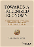 Towards a Tokenized Economy: The Convergence Of Finance, Technology and Media in the Digital Economy - MPHOnline.com