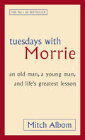 Tuesdays with Morrie: An Old Man, a Young Man, and Life's Greatest Lesson - MPHOnline.com
