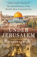 Under Jerusalem: The Buried History of the World's Most Contested City - MPHOnline.com