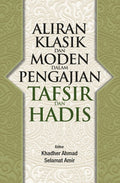 Aliran Klasik Dan Moden Dalam Pengajian  Tafsir Dan Hadis - MPHOnline.com