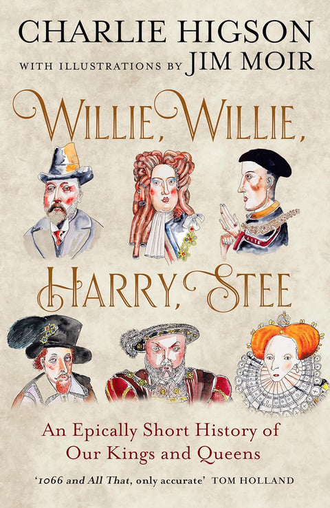 Willie, Willie, Harry, Stee: An Epically Short History of Our Kings and Queens - MPHOnline.com