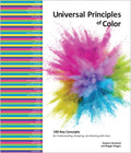 Universal Principles of Color: 100 Key Concepts for Understanding, Analyzing, and Working with Color - MPHOnline.com