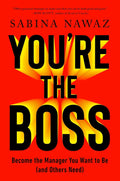 You’re the Boss: Become the Manager You Want to Be (And Others Need) (UK Ed.) - MPHOnline.com
