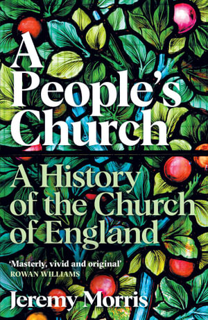 A People's Church: A History of the Church of England - MPHOnline.com