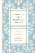 Organize First, Decorate Second - MPHOnline.com