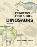 The Princeton Field Guide to Dinosaurs, Third Edition - MPHOnline.com
