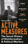 Active Measures: The Secret History of Disinformation and Political Warfare by Thomas Rid - MPHOnline.com