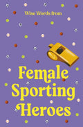 Wise Words from Female Sporting Heroes - MPHOnline.com