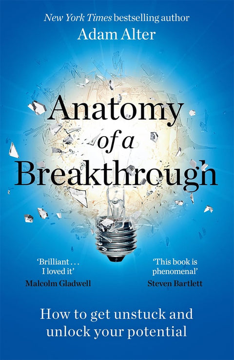 Anatomy of a Breakthrough: How to Get Unstuck and Unlock Your Potential (UK edition) - MPHOnline.com