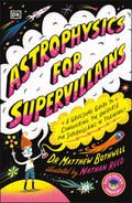 Astrophysics for Supervillains (Supervillain Academy) - MPHOnline.com