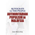 Autocrats vs The People: Authoritarian Populism in Malaysia - MPHOnline.com