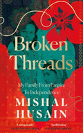 Broken Threads: My Family From Empire to Independence - MPHOnline.com