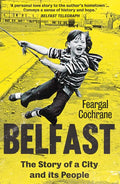 Belfast: The Story of a City and its People - MPHOnline.com