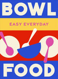 Bowl Food: 180 Recipes - MPHOnline.com