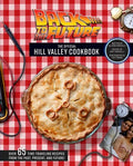 BACK TO THE FUTURE: THE OFFICIAL HILL VALLEY COOKBOOK - MPHOnline.com