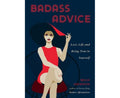 Badass Advice: Love, Life and Being True to Yourself (Badass Affirmations) - MPHOnline.com