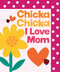 Chicka Chicka I Love Mom (HC) - MPHOnline.com