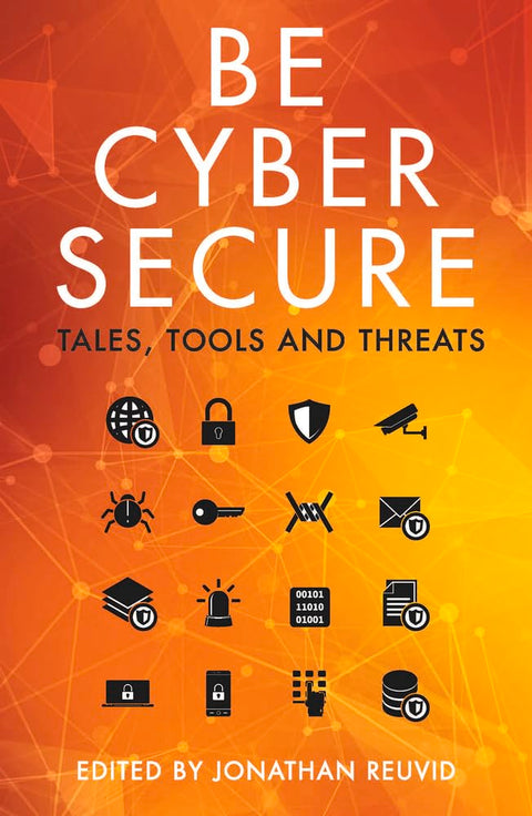 Be Cyber Secure: Tales, Tools and Threats - MPHOnline.com