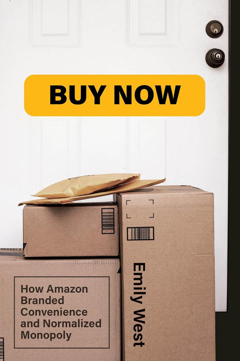 Buy Now: How Amazon Branded Convenience and Normalized Monopoly - MPHOnline.com