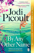 Two women – centuries apart – are both forced to hide behind another name to have their work recognised. BY ANY OTHER NAME by Jodi Picoult, now at MPHOnline.com.