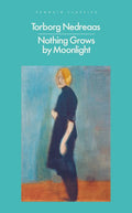 Nothing Grows by Moonlight (Penguin Modern Classics) - MPHOnline.com
